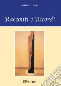 Racconti e ricordi libro