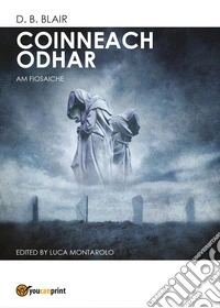 Coinneach Odhar. Am Fiosaiche. Ediz. multilingue libro