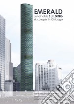 Emerald. Sustainable building skyscraper in Chicago