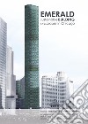 Emerald. Sustainable building skyscraper in Chicago libro