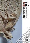 Officine delle arti (2017). Vol. 4 libro di Centro Studi Erato