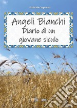 Angeli bianchi. Diario di un giovane siculo libro