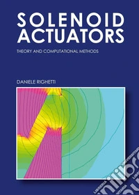 Solenoid Actuators: theory and computational methods