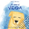 The story of Vega libro di Carol Therese