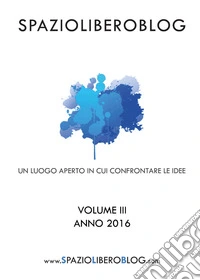 SpazioLiberoBlog (2016). Vol. 3