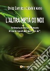 L'altra metà di noi. Introduzione al Metodo P.F.M.® Psico-Fisico-Muscolare libro