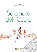 Sulle note del cuore libro