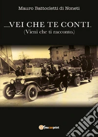 ... Vei che te conti (Vieni che ti racconto) libro