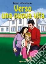 Verso una nuova vita libro