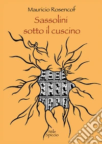Sassolini sotto il cuscino