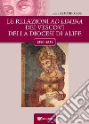 Le relazioni ad Limina dei vescovi della diocesi di Alife (1590-1659) libro