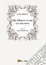 La vita nova-Het Nieuwe Leven. Ediz. multilingue libro