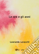 Le ore e gli anni libro