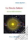 Lo scudo solare libro di Spallone Antonio