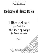 Dedicato al flauto dolce. I salti per contralto. Vol. 2 libro