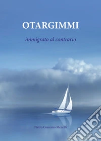 Otargimmi (immigrato al contrario) libro