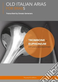 Old Italian Arias for Brass. Trombone. Euphonium libro