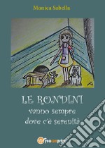 Le rondini vanno dove c'è serenità libro