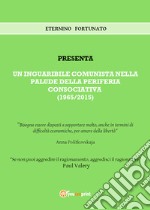 Un inguaribile comunista nella palude della periferia consociativa (1965/2015)