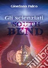 Gli scienziati di South Bend libro di Falco Giordano