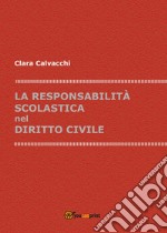 La responsabilità scolastica nel diritto civile libro