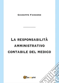 La responsabilità amministrativo contabile del medico libro