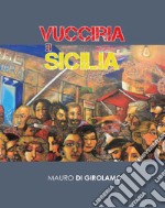 Vucciria e Sicilia. Ediz. illustrata libro
