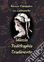 Idiozia Fedifraghia Tradimento libro