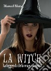 La Witch. La leggenda della maga vampira libro