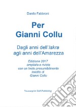 Per Gianni Collu. Ediz. ampliata libro