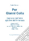 Per Gianni Collu. Ediz. ampliata libro