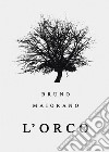 L'orco libro di Maiorano Bruno