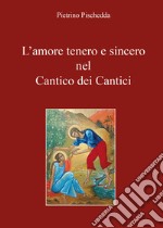 L'amore tenero e sincero nel Cantico dei Cantici libro