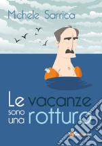 Le vacanze sono una rottura libro