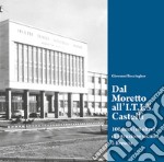 Dal Moretto all'I.T.I.S. Castelli. 100 anni (ed oltre) di istruzione tecnica a Brescia libro