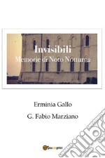 Invisibili. Memorie di Noto notturna