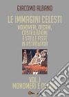 Le immagini celesti: monomeri, decani, costellazioni e stelle fisse in astrologia. Vol. 1: Monomeri e decani libro