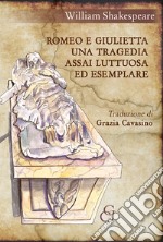 Romeo e Giulietta. Una tragedia assai luttuosa ed esemplare libro