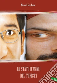 Lo stato d'animo del turista. Ediz. illustrata libro