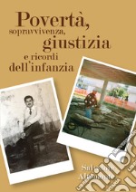 Povertà, sopravvivenza, giustizia e ricordi dell'infanzia