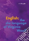 English: the she language of Virginia Woolf libro di Sinigaglia Lario