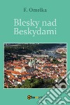 Blesky nad Beskydami libro di Omelka Frantisek