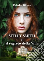 Stilly Smith e il segreto della villa libro