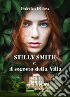 Stilly Smith e il segreto della villa libro di Di Iesu Federica