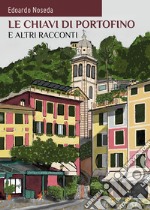 Le chiavi di Portofino e altri racconti libro