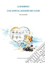 Il bambino che sapeva leggere nei cuori libro