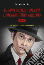 L'indagine Turi Giuliano. Il maresciallo Paletta. Vol. 2 libro