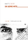 Un uomo mite libro