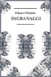 Ingranaggi libro di D'Orazio Filippo