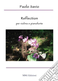 Reflection. Per violino e pianoforte